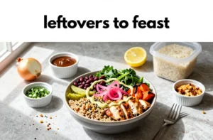 Easy Weekly Meal Plan Using Leftover Food That Wows